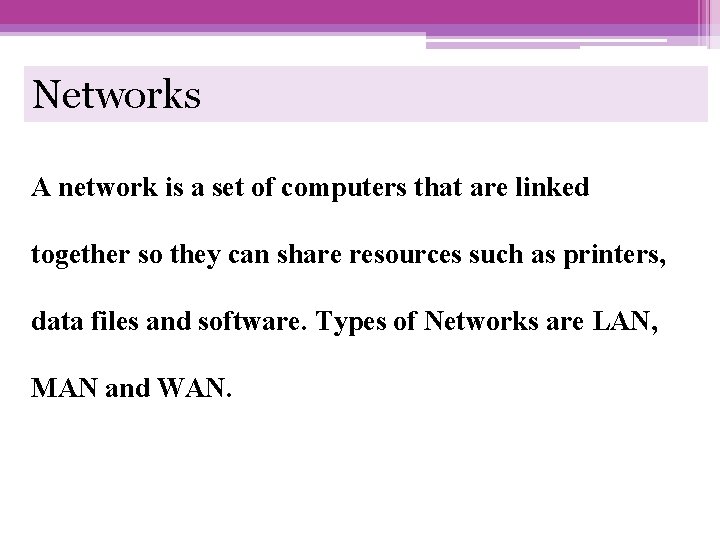 Networks A network is a set of computers that are linked together so they