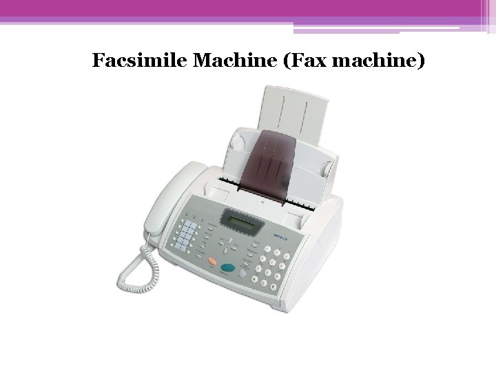 Facsimile Machine (Fax machine) 