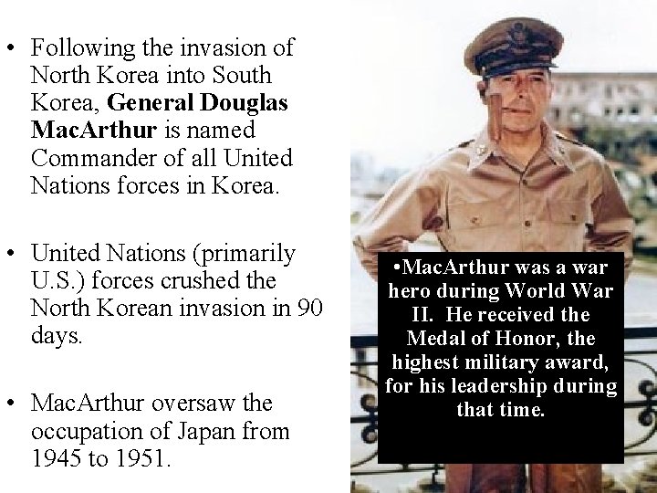  • Following the invasion of North Korea into South Korea, General Douglas Mac.