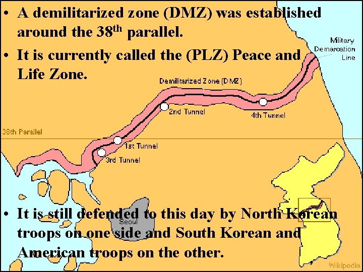  • A demilitarized zone (DMZ) was established around the 38 th parallel. •