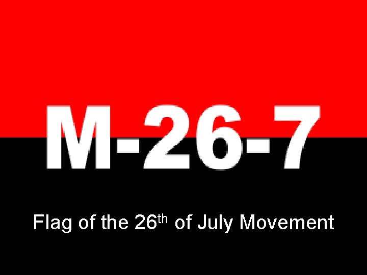 Flag of the 26 th of July Movement 