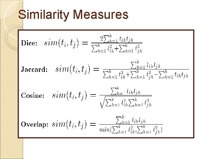 Similarity Measures Similarity Measures