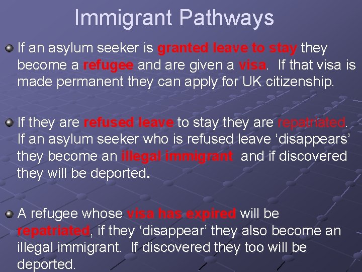 Immigrant Pathways If an asylum seeker is granted leave to stay they become a