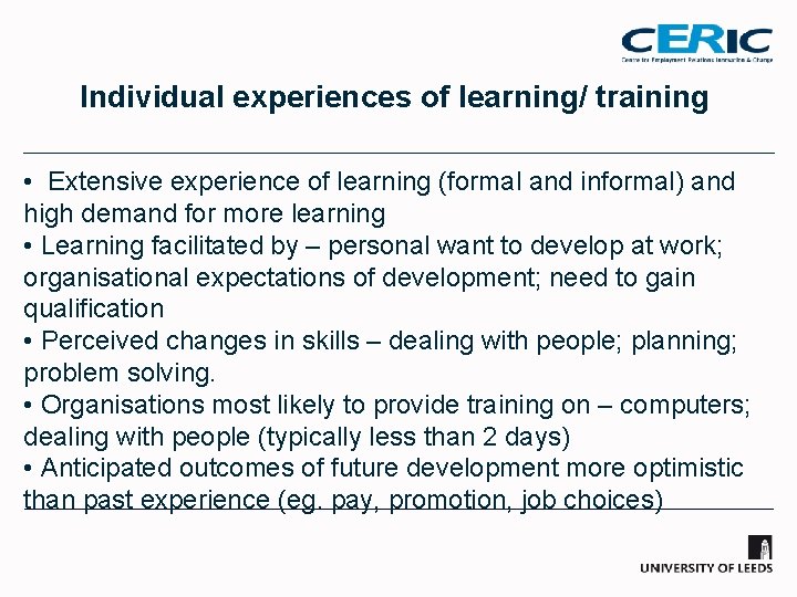 Individual experiences of learning/ training • Extensive experience of learning (formal and informal) and