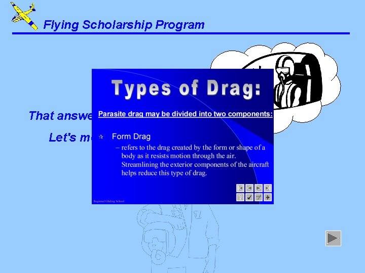 Flying Scholarship Program That answer is correct. Let's move on. . . 