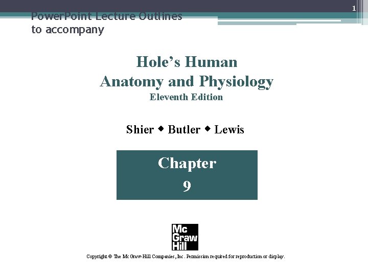 Power. Point Lecture Outlines to accompany Hole’s Human Anatomy and Physiology Eleventh Edition Shier
