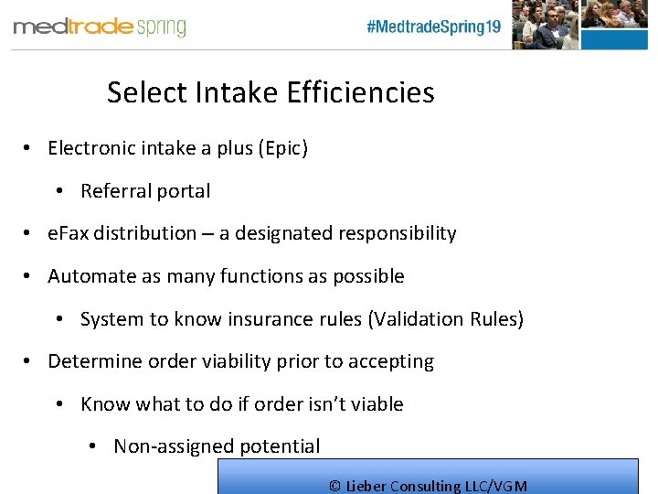 Select Intake Efficiencies • Electronic intake a plus (Epic) • Referral portal • e.