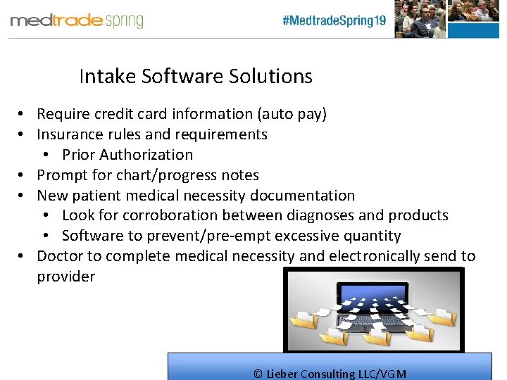 Intake Software Solutions • Require credit card information (auto pay) • Insurance rules and