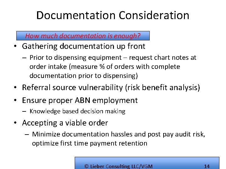 Documentation Consideration How much documentation is enough? • Gathering documentation up front – Prior