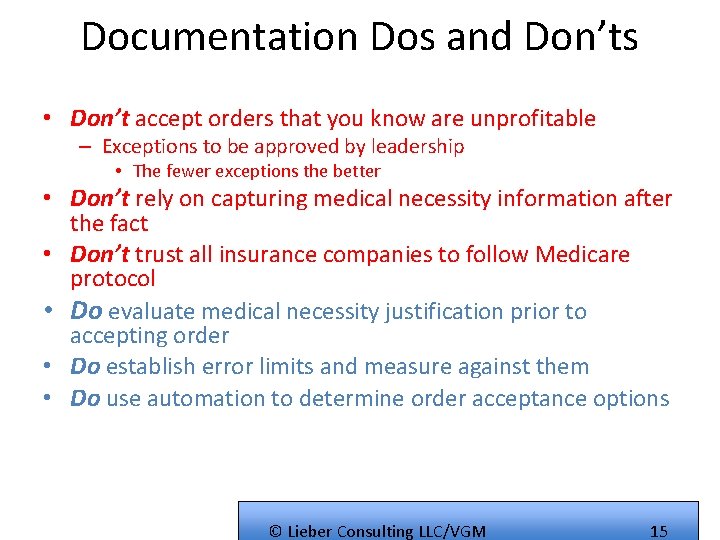 Documentation Dos and Don’ts • Don’t accept orders that you know are unprofitable –