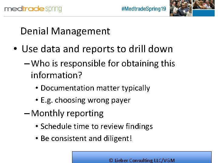 Denial Management • Use data and reports to drill down – Who is responsible