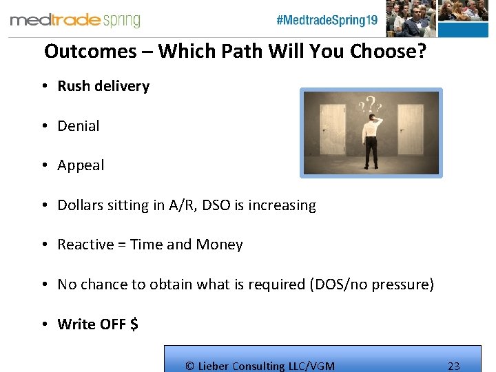 Outcomes – Which Path Will You Choose? • Rush delivery • Denial • Appeal