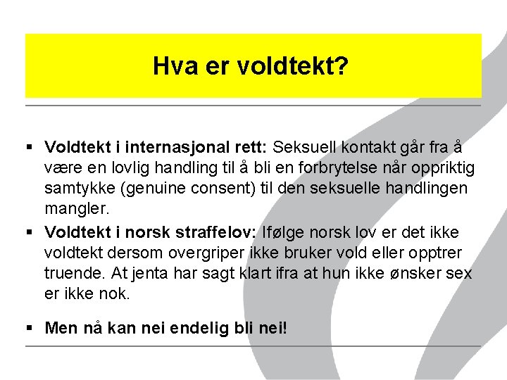 Hva er voldtekt? § Voldtekt i internasjonal rett: Seksuell kontakt går fra å være