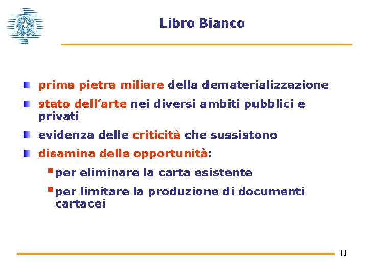 Libro Bianco prima pietra miliare della dematerializzazione stato dell’arte nei diversi ambiti pubblici e