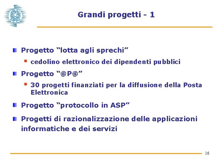 Grandi progetti - 1 Progetto “lotta agli sprechi” § cedolino elettronico dei dipendenti pubblici