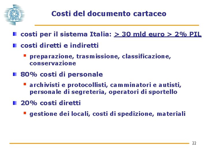 Costi del documento cartaceo costi per il sistema Italia: > 30 mld euro >