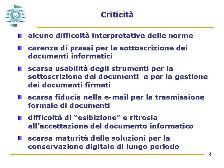 Criticità alcune difficoltà interpretative delle norme carenza di prassi per la sottoscrizione dei documenti