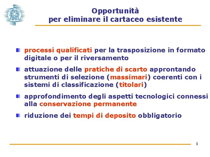 Opportunità per eliminare il cartaceo esistente processi qualificati per la trasposizione in formato digitale