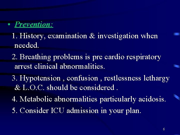 • Prevention: 1. History, examination & investigation when needed. 2. Breathing problems is • Prevention: 1. History, examination & investigation when needed. 2. Breathing problems is