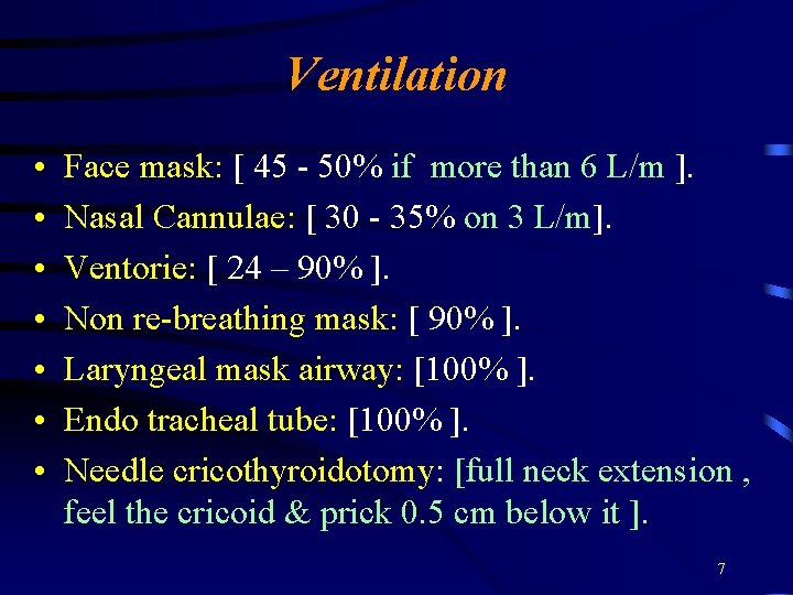 Ventilation • • Face mask: [ 45 - 50% if more than 6 L/m Ventilation • • Face mask: [ 45 - 50% if more than 6 L/m