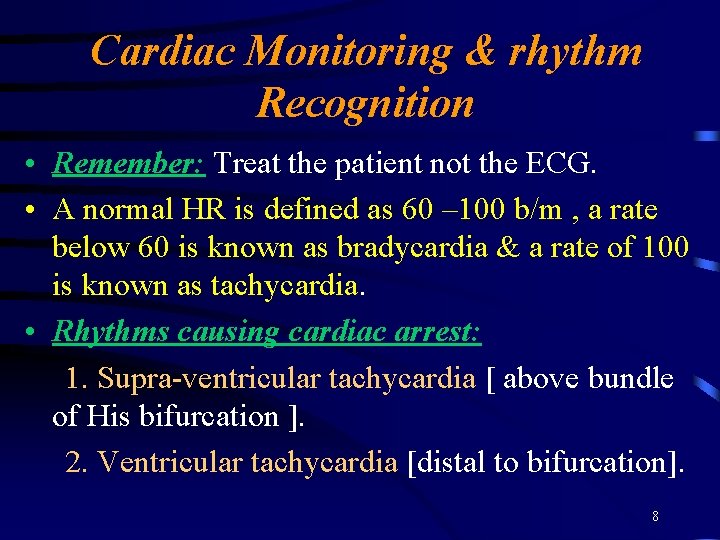 Cardiac Monitoring & rhythm Recognition • Remember: Treat the patient not the ECG. • Cardiac Monitoring & rhythm Recognition • Remember: Treat the patient not the ECG. •