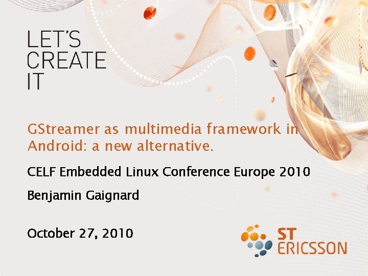 GStreamer as multimedia framework in Android: a new alternative. CELF Embedded Linux Conference Europe
