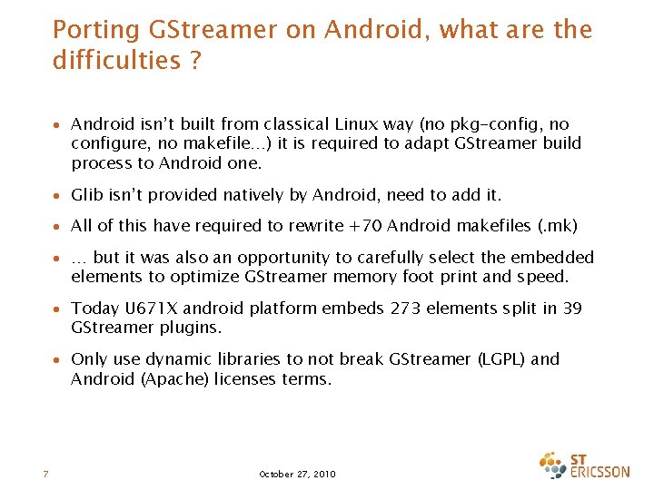 Porting GStreamer on Android, what are the difficulties ? ∙ Android isn’t built from