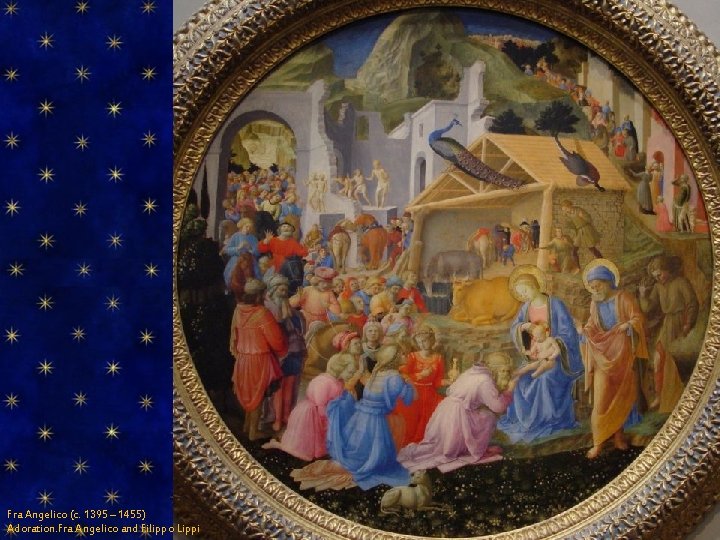Fra Angelico (c. 1395 – 1455) Adoration. Fra Angelico and Filippo Lippi 