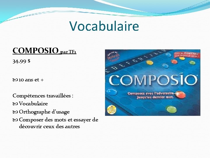 Vocabulaire COMPOSIO par TF 1 34, 99 $ 10 ans et + Compétences travaillées