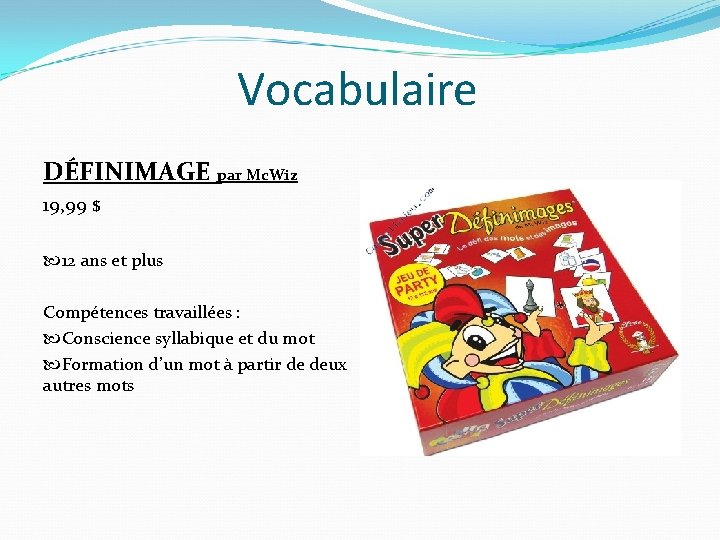 Vocabulaire DÉFINIMAGE par Mc. Wiz 19, 99 $ 12 ans et plus Compétences travaillées