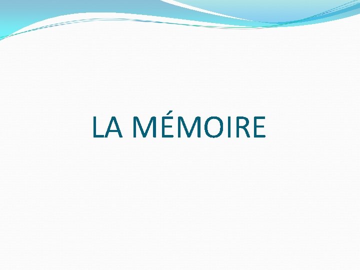 LA MÉMOIRE 