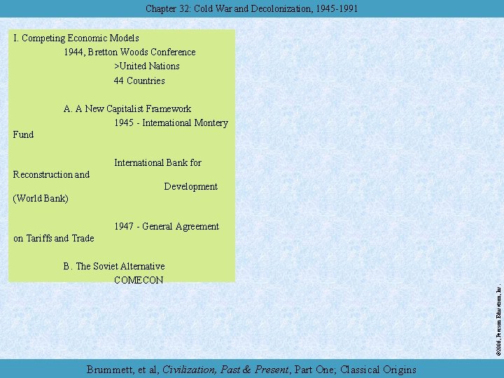 Chapter 32: Cold War and Decolonization, 1945 -1991 I. Competing Economic Models 1944, Bretton