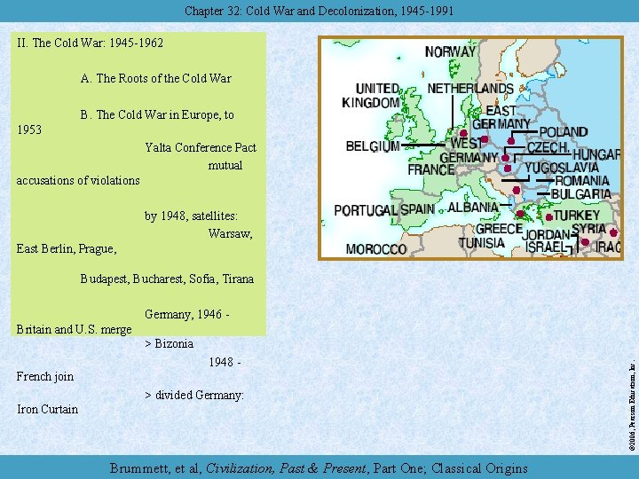 Chapter 32: Cold War and Decolonization, 1945 -1991 II. The Cold War: 1945 -1962