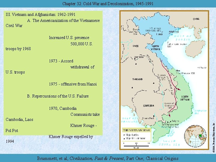 Chapter 32: Cold War and Decolonization, 1945 -1991 III. Vietnam and Afghanistan: 1962 -1991