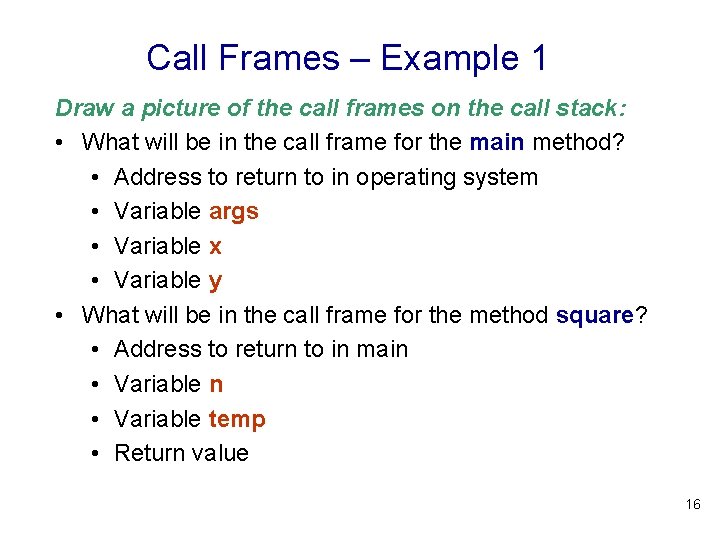 Call Frames – Example 1 Draw a picture of the call frames on the