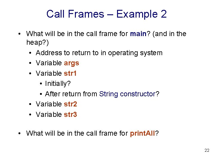 Call Frames – Example 2 • What will be in the call frame for