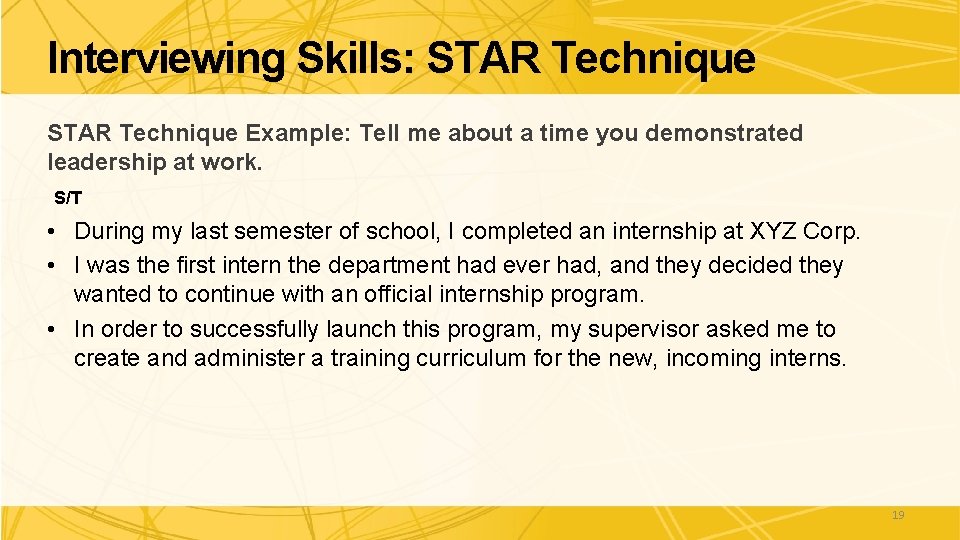 Interviewing Skills: STAR Technique Example: Tell me about a time you demonstrated leadership at