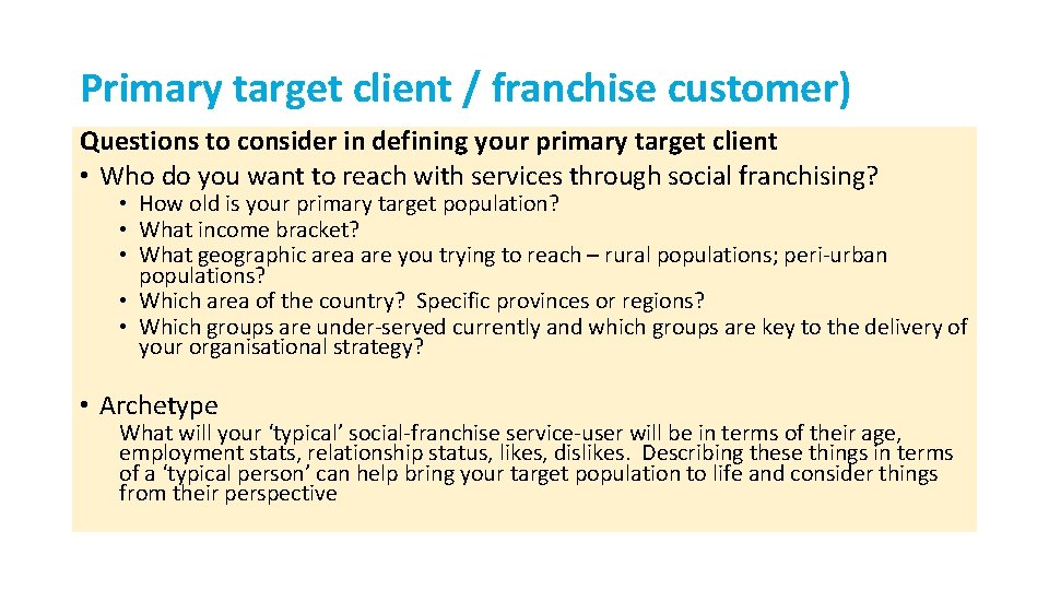 Primary target client / franchise customer) Questions to consider in defining your primary target