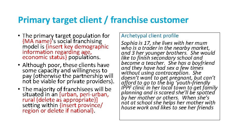 Primary target client / franchise customer • The primary target population for {MA name}’s