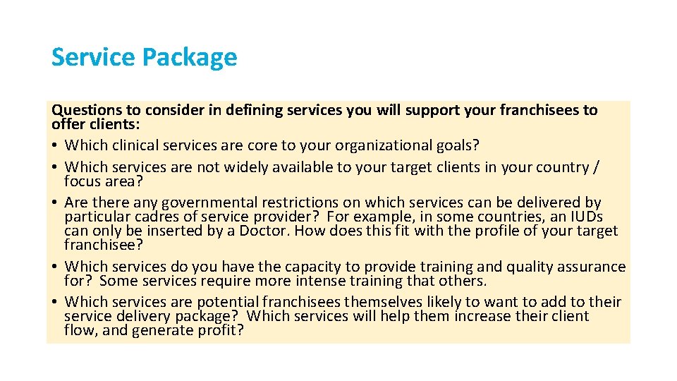 Service Package Questions to consider in defining services you will support your franchisees to