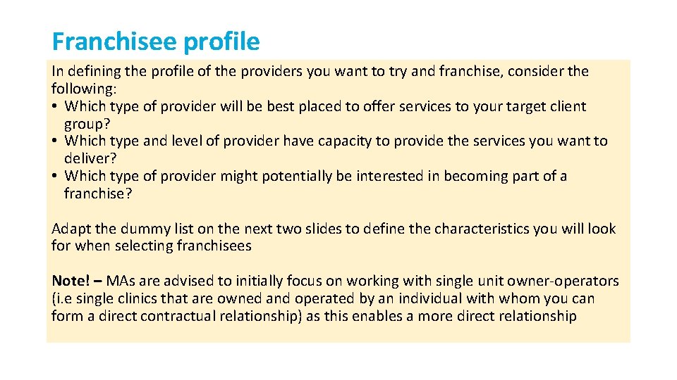 Franchisee profile In defining the profile of the providers you want to try and