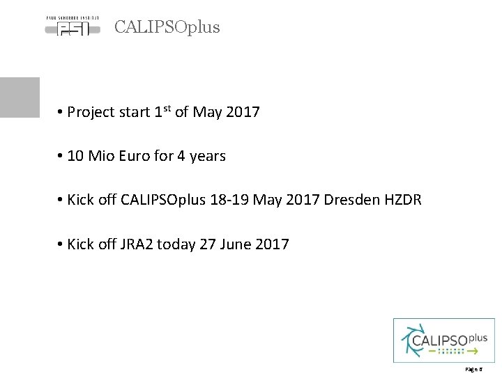 CALIPSOplus • Project start 1 st of May 2017 • 10 Mio Euro for