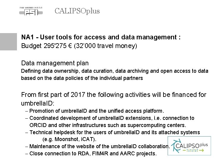CALIPSOplus NA 1 - User tools for access and data management : Budget 295'275