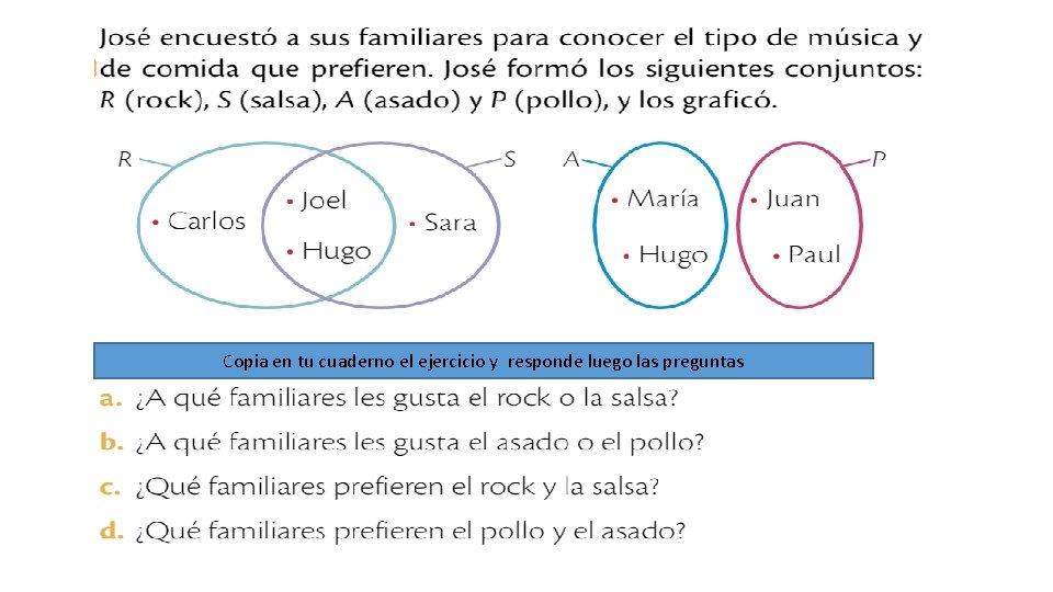 Copia en tu cuaderno el ejercicio y responde luego las preguntas 