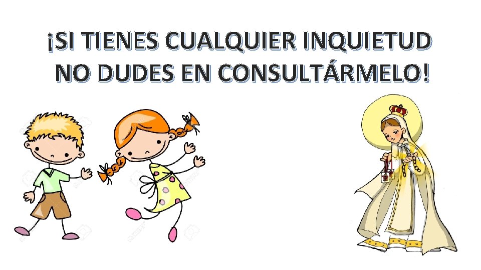 ¡SI TIENES CUALQUIER INQUIETUD NO DUDES EN CONSULTÁRMELO! 