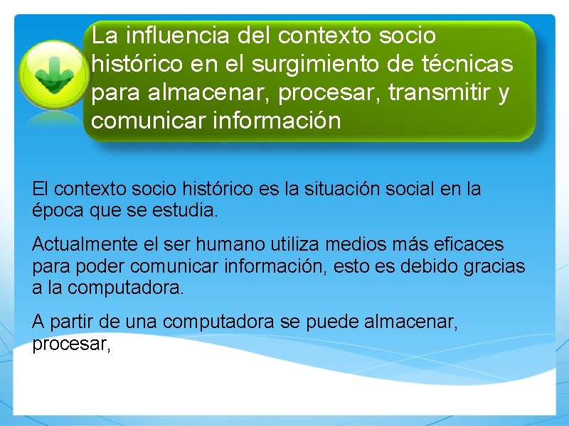 La influencia del contexto socio histórico en el surgimiento de técnicas para almacenar, procesar,