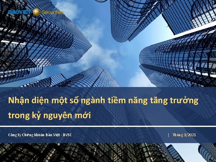 Nhận diện một số ngành tiềm năng trưởng trong kỷ nguyên mới Công ty