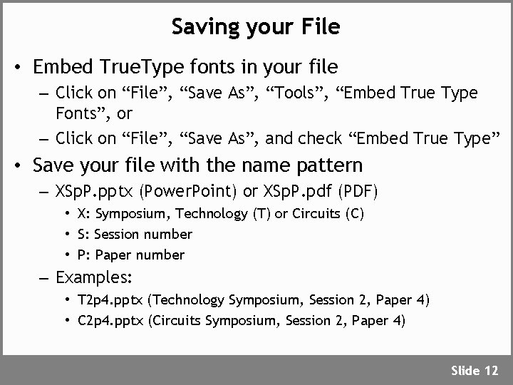 Saving your File • Embed True. Type fonts in your file – Click on