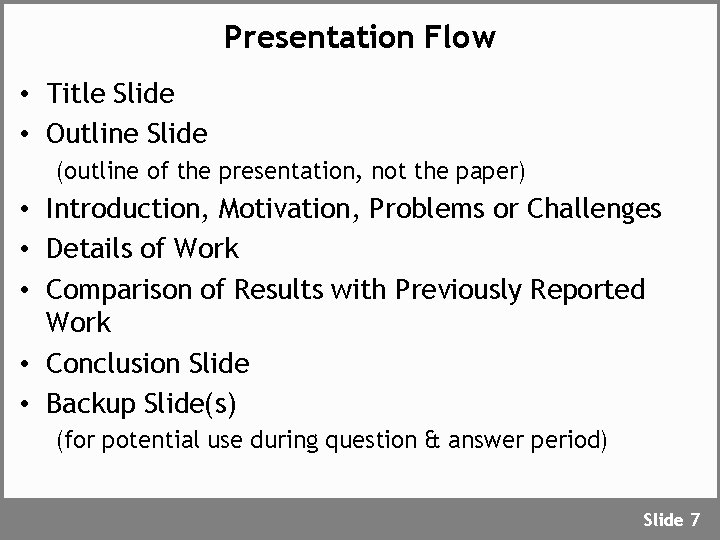 Presentation Flow • Title Slide • Outline Slide (outline of the presentation, not the