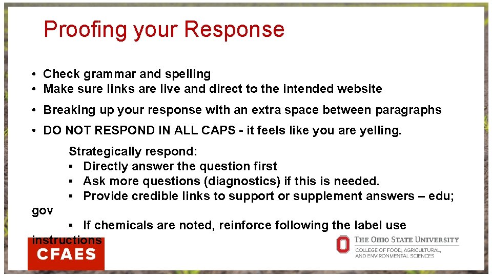 Proofing your Response • Check grammar and spelling • Make sure links are live